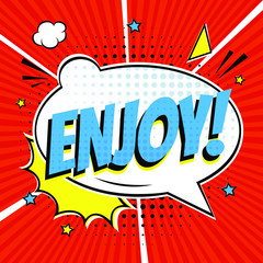 Comic Lettering Enjoy In The Speech Bubbles Comic Style Flat Design. Dynamic Pop Art Vector Illustration Isolated On rays Background. Exclamation Concept Of Comic Book Style Pop Art Voice Phrase.