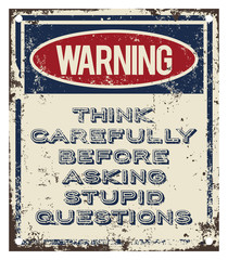 Think Carefully Funny Warning Board