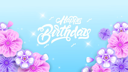 Happy birthday in lettering style banner with flowers in realistic style on creative background. Invitation, posters, brochure, voucher discount. Vector illustration design