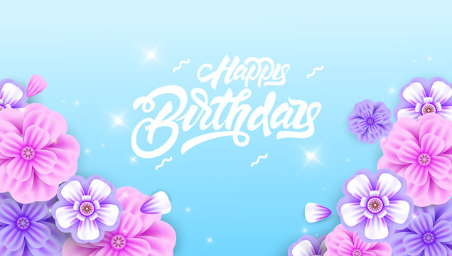 Happy birthday in lettering style banner with flowers in realistic style on creative background. Invitation, posters, brochure, voucher discount. Vector illustration design