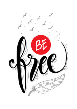Be free hand lettering. Motivational poster.
