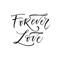 Forever love postcard. Modern vector brush calligraphy. Ink illustration with hand-drawn lettering. 