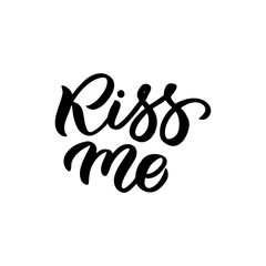 Hand drawn lettering card. The inscription: Kiss me. Perfect design for greeting cards, posters, T-shirts, banners, print invitations.