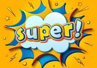 Bright cartoon comic poster: super, speech bubble, burst and sound effect. Colorful cool banner in comics book and pop art style. Yellow-blue vector illustration with halftone effect.
