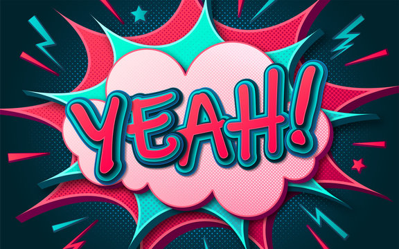 Comic poster: speech bubble, burst, yeah text and sound effect. Colorful funny banner in comics book and pop art style. Cartoon banner with halftone and sound effects. Vector illustration