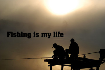 Fishing is my life