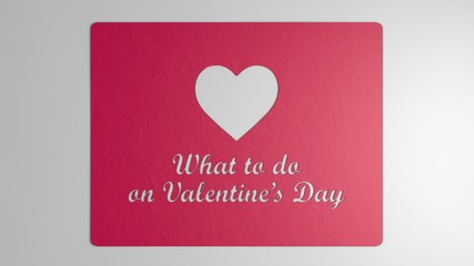 What to do on Valentine`s Day