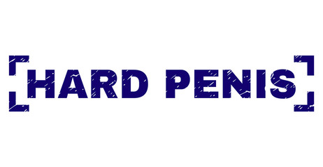 HARD PENIS label seal print with distress style. Text label is placed between corners. Blue vector rubber print of HARD PENIS with corroded texture.