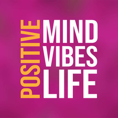 positive. Mind, vibes, life. Life quote with modern background vector