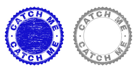 Grunge CATCH ME stamp seals isolated on a white background. Rosette seals with distress texture in blue and grey colors. Vector rubber imprint of CATCH ME text inside round rosette.