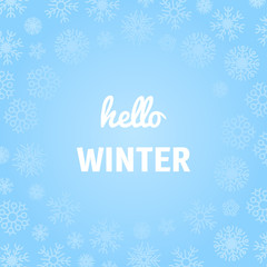 Fototapeta na wymiar Christmas background with snowflakes and inscription Hello Winter