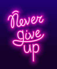 Never give up lettering neon vector drawing