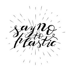 Hand lettering phrase say no to plastic in black on white background