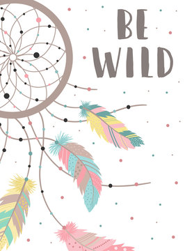 Vector image of a dreamcatcher in boho style colorful feathers and dots with words Be Wild. Hand-drawn illustration by national American motifs for baby, cards, flyers, posters, prints, holiday, child