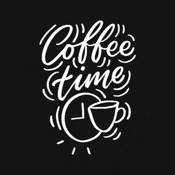 Hand drawn lettering phrase coffee time for print, banner, design, poster.