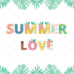 Summer love, modern collage lettering, tropical leaves and flowers, summer vector print.
