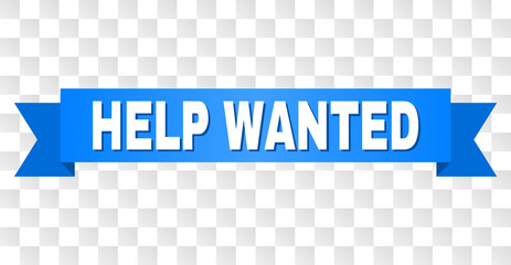 HELP WANTED text on a ribbon. Designed with white title and blue tape. Vector banner with HELP WANTED tag on a transparent background.
