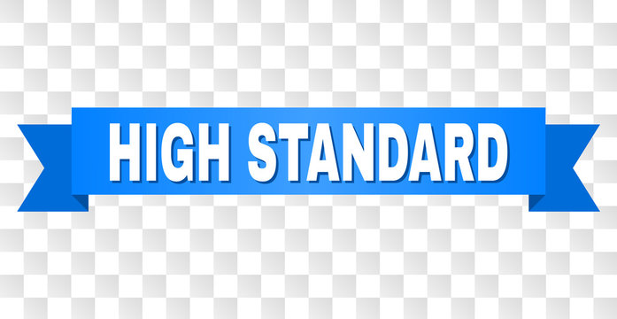 HIGH STANDARD text on a ribbon. Designed with white title and blue stripe. Vector banner with HIGH STANDARD tag on a transparent background.