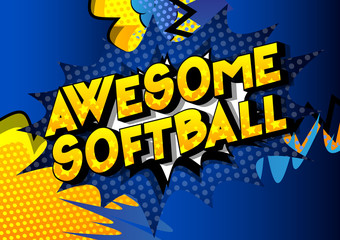 Fototapeta na wymiar Awesome Softball - Vector illustrated comic book style phrase on abstract background.