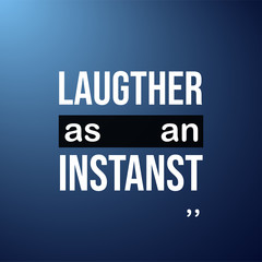 Laughter is an instanst. Life quote with modern background vector