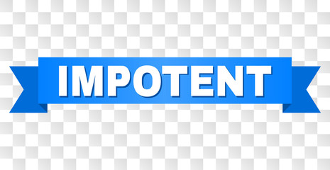 IMPOTENT text on a ribbon. Designed with white caption and blue stripe. Vector banner with IMPOTENT tag on a transparent background.