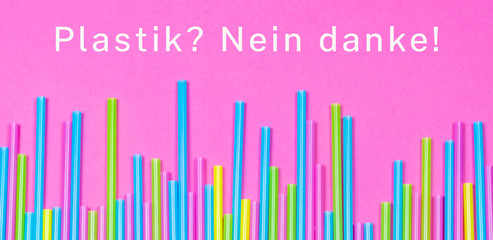 Banner of colorful plastic straws with the German words for Plastic? No thanks! on pink