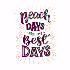 Beach Days Are The Best Days hand lettering quote