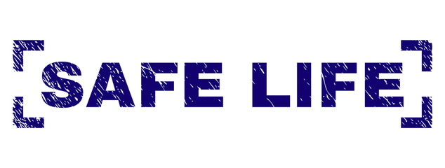 SAFE LIFE tag seal print with corroded texture. Text label is placed between corners. Blue vector rubber print of SAFE LIFE with corroded texture.