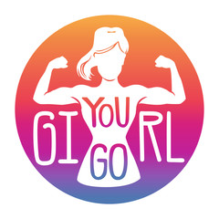 You go, girl. Vector motivational illustration with an inspiring message. Female silhouette, hand lettering, circle background in gradient colors. Girl power concept card, poster or banner design. - V