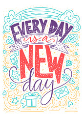 Positive vector lettering card. Handdrawn iilustration. Every day is a new day