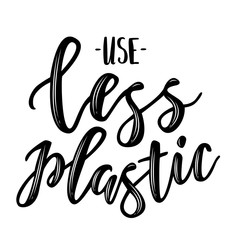 Use less plastic handwritten text title sign