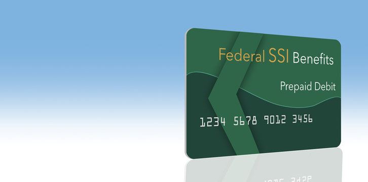 Federal  benefits for Social Security, SSI, VA  and more can be paid using a prepaid debit card. Here is a mock prepaid government debit card for a Supplemental Security Income recipient.