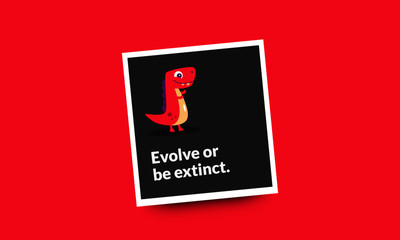 Evolve or be extinct Motivational Quote Poster Design with Dinosaur
