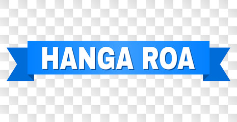 HANGA ROA text on a ribbon. Designed with white caption and blue tape. Vector banner with HANGA ROA tag on a transparent background.