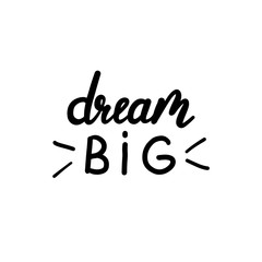 Dream big handwritten phrase, calligraphy font vector illustration