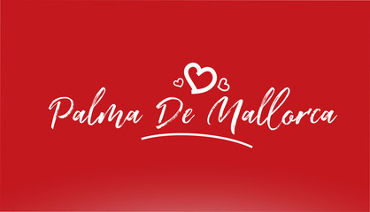 palma de mallorca white city hand written text with heart logo on red background