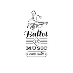 Ballet is music made visible. Quote typographical background. Vector template for card banner and poster with hand drawn elements and sketch of realistic ballerina's back