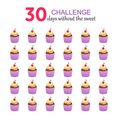 30 days withot the sweet. Concept of a sweet holiday. Capcake, dessert, pastries, cherry. Paper cut background.