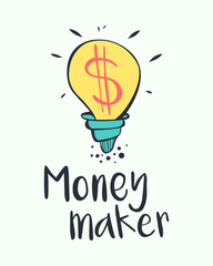 Cartoon vector illustration of yellow light bulb with dollar sign. Finance. Great design element with lettering Money maker - for sticker, patch or poster. Unique and fun drawing, white background