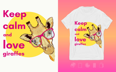 Keep calm and love giraffes slogan. Print for t-shirts and another, trendy apparel design. Hipster animals