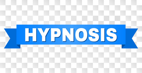 HYPNOSIS text on a ribbon. Designed with white caption and blue tape. Vector banner with HYPNOSIS tag on a transparent background.