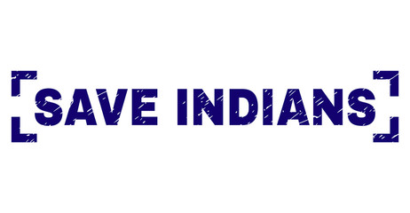 SAVE INDIANS tag seal print with grunge texture. Text tag is placed inside corners. Blue vector rubber print of SAVE INDIANS with dust texture.