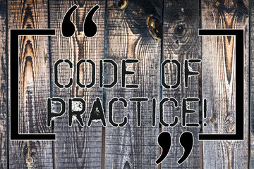Handwriting text Code Of Practice. Concept meaning written rules explains how showing working particular job Wooden background vintage wood wild message ideas intentions thoughts