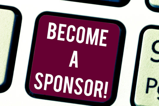 Conceptual hand writing showing Become A Sponsor. Business photo text paying some or all of the expenses connected with it Keyboard key Intention to create computer message idea