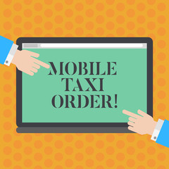 Writing note showing Mobile Taxi Order. Business photo showcasing type of vehicle for hire with driver used by passengers Hu analysis Hands Pointing on a Blank Color Tablet Screen