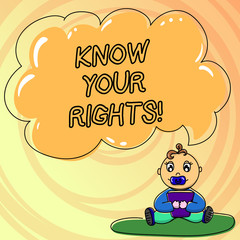 Writing note showing Know Your Rights. Business photo showcasing asking demonstrating have good knowledge about what is legal Baby Sitting on Rug with Pacifier Book and Cloud Speech Bubble
