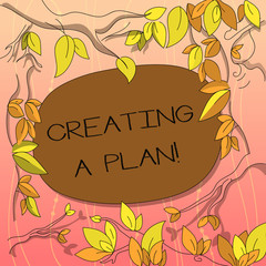 Text sign showing Creating A Plan. Conceptual photo Establish steps to follow for a project strategy to succeed Tree Branches Scattered with Leaves Surrounding Blank Color Text Space