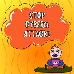 Text sign showing Stop Cyber Attack. Conceptual photo prevent attempt by hackers damage destroy computer network Baby Sitting on Rug with Pacifier Book and Blank Color Cloud Speech Bubble
