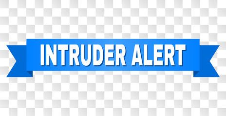 INTRUDER ALERT text on a ribbon. Designed with white title and blue tape. Vector banner with INTRUDER ALERT tag on a transparent background.
