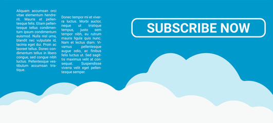 Vector banner with flat clouds on blue sky background with text - Subscribe now.